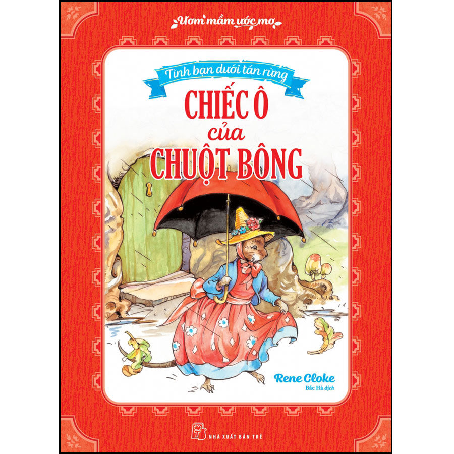 Ươm Mầm Ước Mơ. Tình Bạn Dưới Tán Rừng - Chiếc Ô Của Chuột Bông
