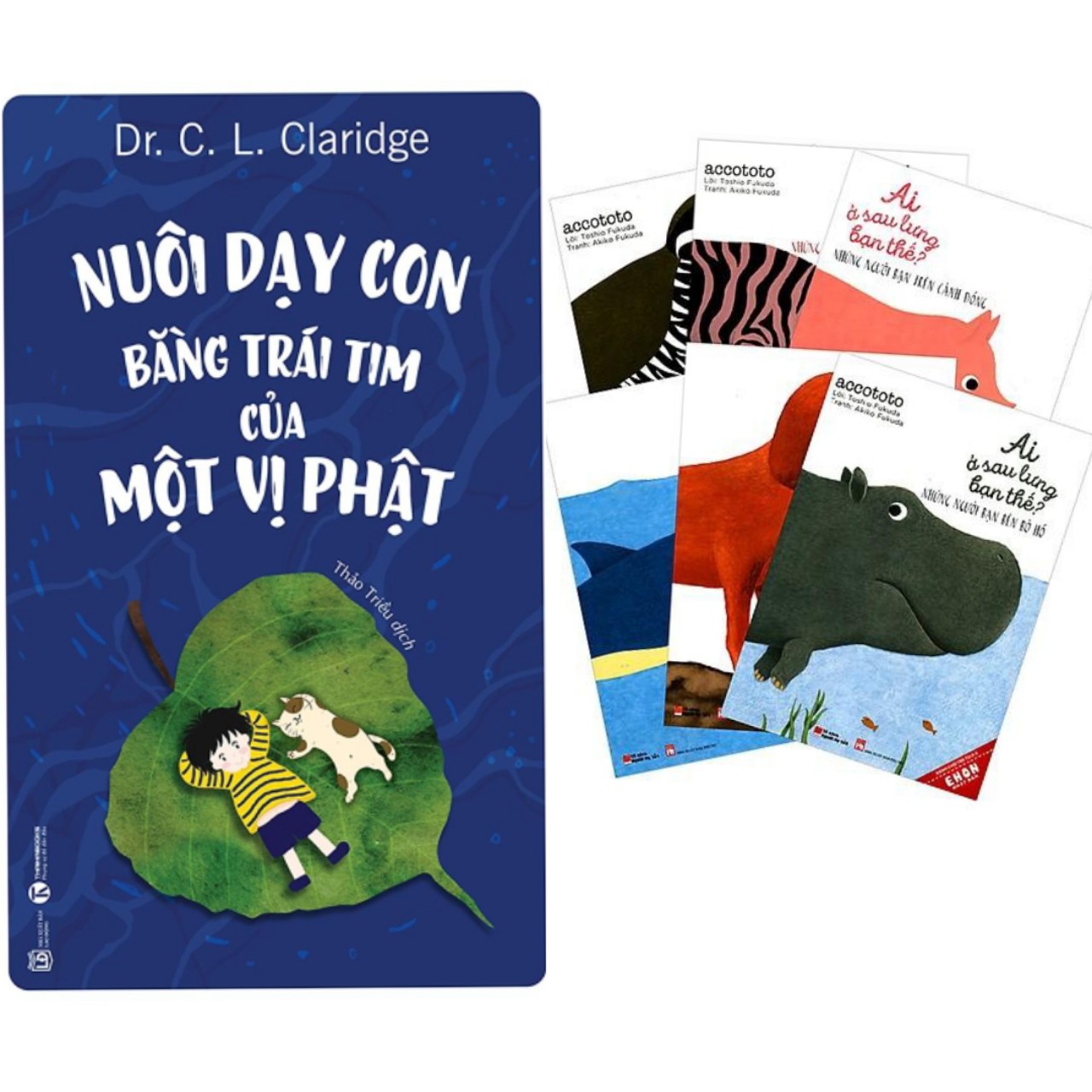 Combo Nuôi Dạy Con Bằng Trái Tim Của Một Vị Phật + Bộ Ehon Nhật Bản Ai Ở Sau Lưng Bạn Thế: Dành Cho Trẻ Từ 0 - 3 Tuổi