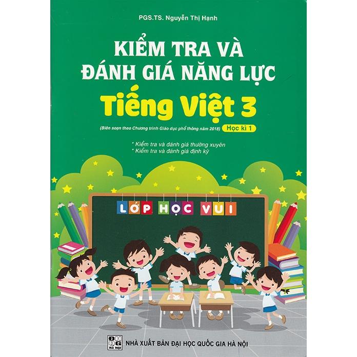 Sách - Kiểm tra và đánh giá năng lực Tiếng Việt 3 tập học kì 1 (Biên soạn theo chương trình GDPT 2018)