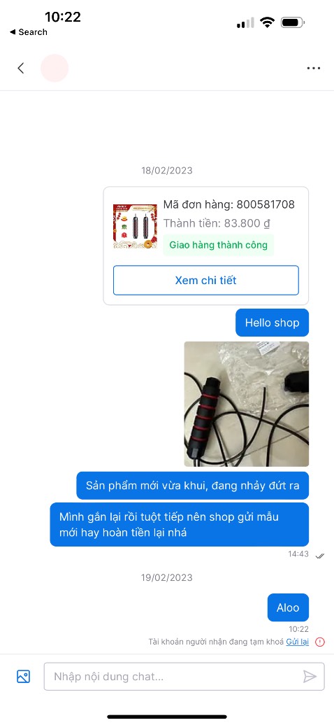Shop thiếu chuyên nghiệp, kêu đổi hàng thì khoá tài khoản. Shop thiếu chuyên nghiệp, kêu đổi hàng thì khoá tài khoản.
