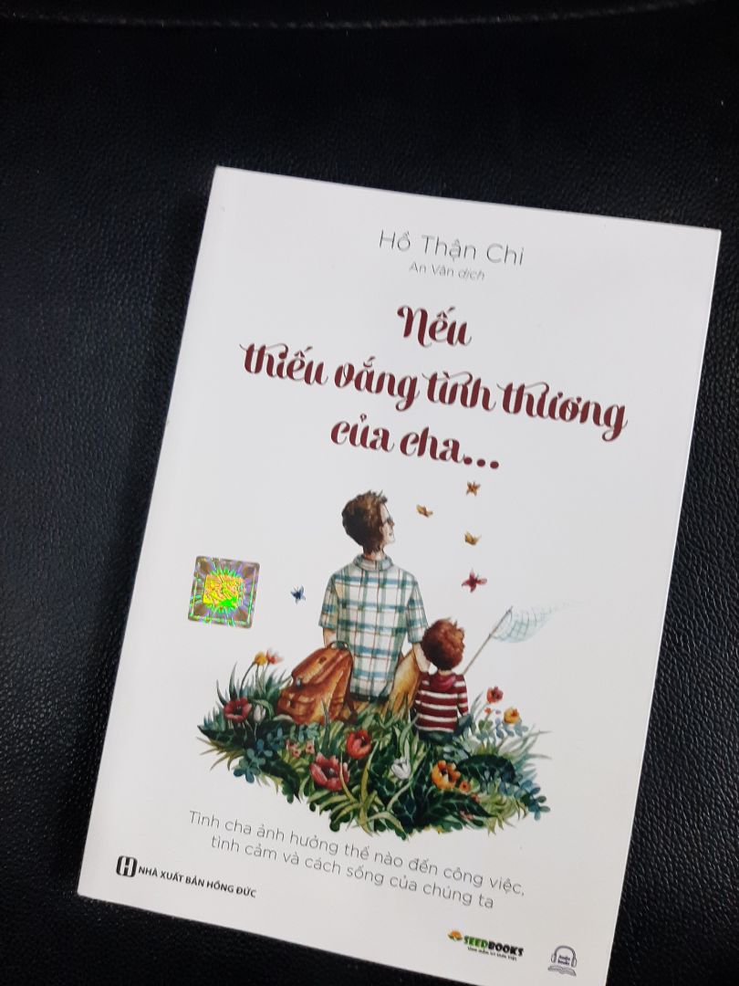 sách hay cho bác nào chuẩn bị và đang làm cha tham khảo nhé, sức ảnh hưởng của người cha đối với con sẽ thâm vào xương tủy của chúng và đi theo chúng đến hết cuộc đời, chích sách nếu thiếu vắng tình thương của cha