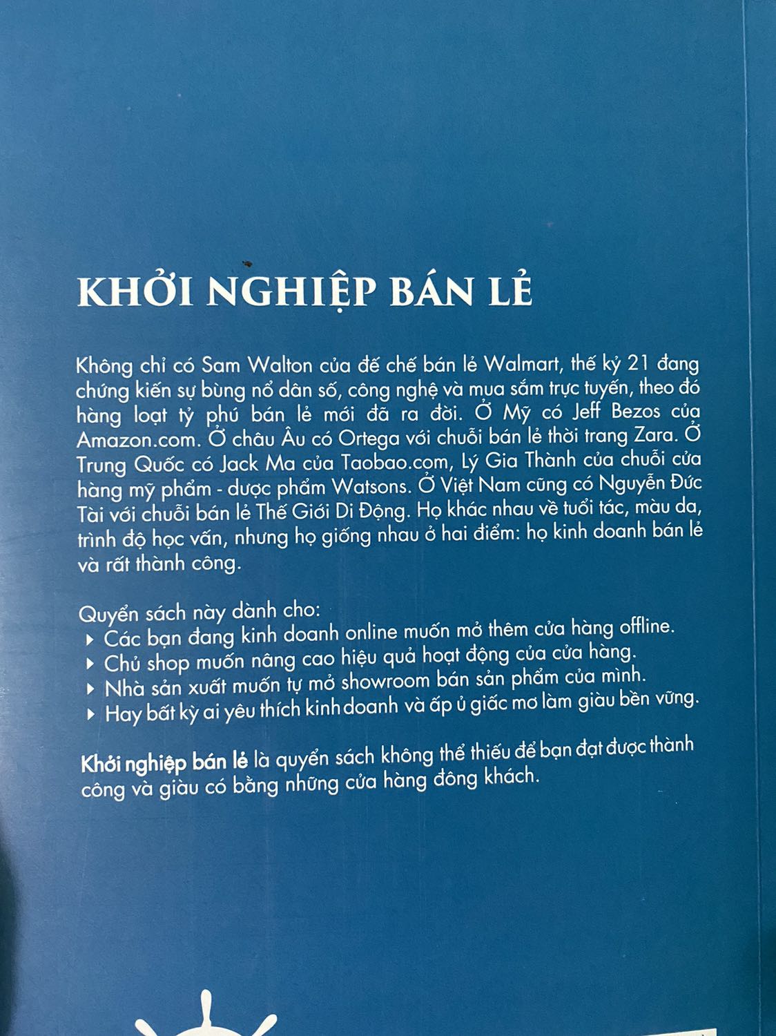 Nếu bạn đang có đam mê với khởi nghiệp, bạn chưa hề có kinh nghiệm gì trong tay, Khởi Nghiệp Bán Lẻ đích thị là cuốn sách dành cho bạn. Cuốn sách giống như một “người thuyền trưởng” đưa bạn đến một vùng đất mới với một cách thức khác để khởi nghiệp kinh doanh với tỷ lệ thành công cao hơn rất nhiều. Không khó để tìm thấy một quyển sách khởi nghiệp đến từ nước ngoài nhưng để tìm đến một cuốn sách khởi nghiệp của Việt Nam, Khởi nghiệp bán lẻ tự hào là một trong những cuốn sách hiếm hoi đó. Cuốn sách không chỉ thiết thực với tình hình thế giới mà còn phù hợp với bối cảnh Việt Nam.