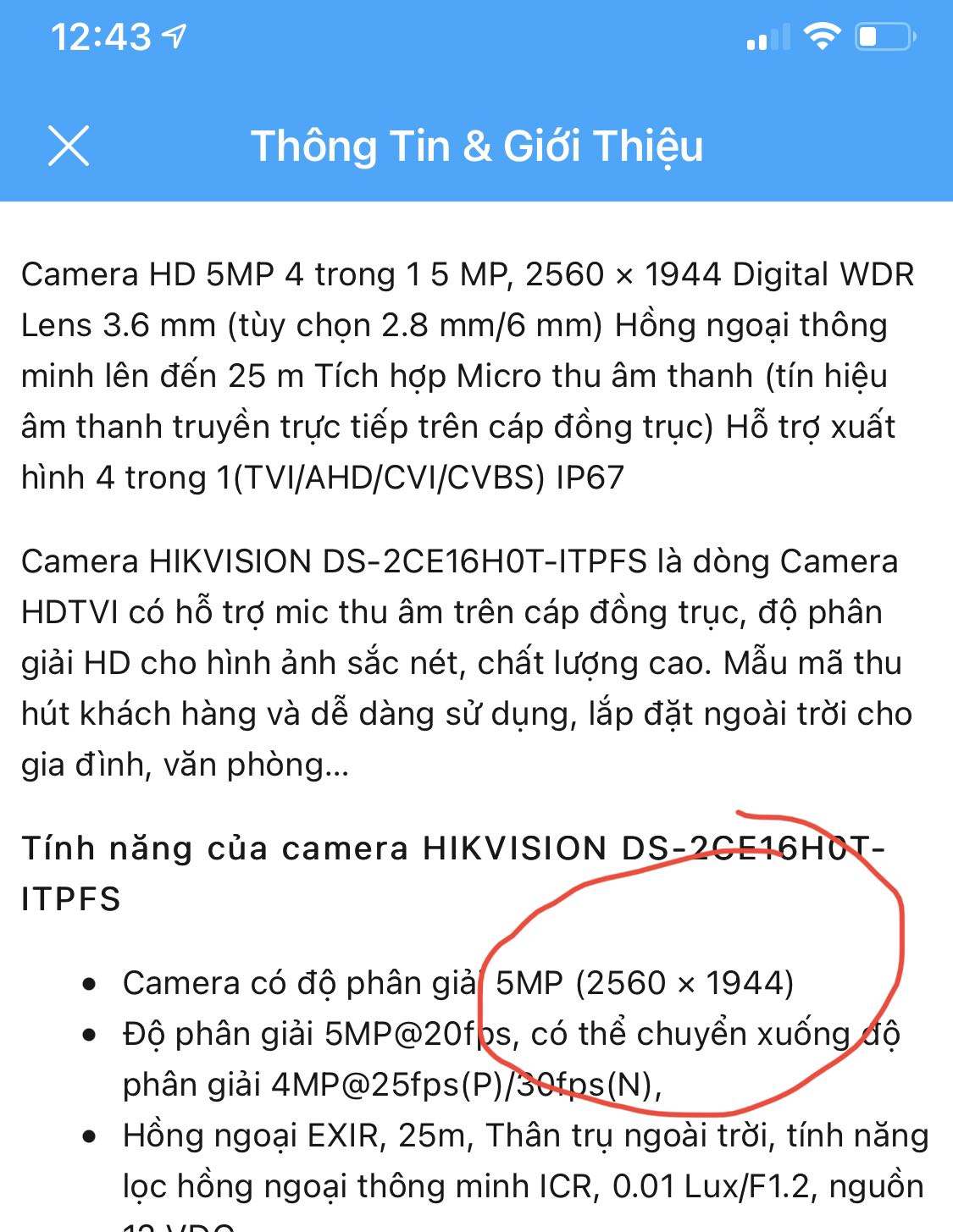 Sp có tem nhãn đầy đủ nhưng chính hãng hay ko thì vẫn chưa chắc. Như mô tả thì sp có độ phân giải 2560x1944 nhưng khi mình lắp thì chỉ 2560x1440. Shop bảo còn do đâu ghi, nhưng mình chắc chắn rằng đầu ghi nhà mình hiển thị được cam 5.0mpx mã đầu ghi 7208huhi k1/e và cam cũ của mình con hiện thị 2592x1944. Và shop cũng ko nói gì thêm nữa.