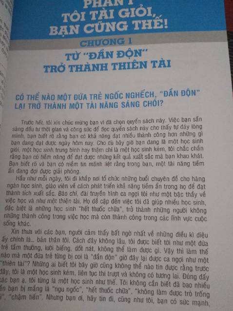 Quyển sách mà học sinh, sinh viên ai cũng nên có trong tủ sách của mình. Sách dạy cho ta những phương pháp học thực sự hiệu quả, cho ta động lực vươn lên, cho ta thấy được ý chí và sự tài năng của Adam Khoo. Và rút ra được vô vàn bài học đắt giá trong một quyển sách.