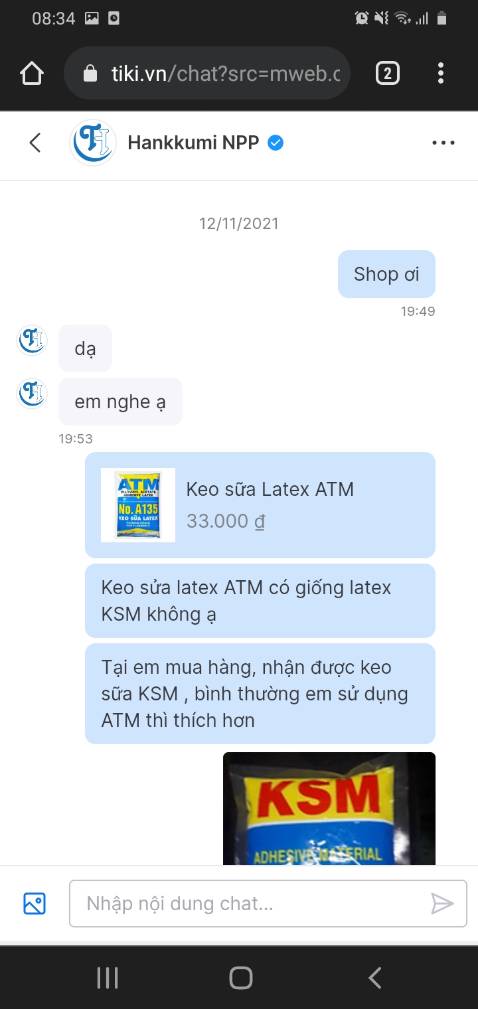 Mình cần mua keo sữa Latex ATM mà shop lại giao cho mình keo sữa Latex KSM . Chất keo rất lỏng, không đặc. Mình nhắn tin hỏi shop mà không thấy phản hồi. Rất không hài lòng về sản phẩm lần này mình nhận, mình chưa bao giờ thất vọng khi mua hàng bên TIKI mà hôm nay nhận hàng làm mình rất bực bội,cảm giác như bị *** vậy (có thể mình bị *** thật), mọi lần mua TIKI mình rất tin tưởng nên không bao giờ kiểm tra trước khi nhận, mà hôm nay mình đã thất vọng rất nhiều. Mình hy vọng shop và TIKI có thể xem xét cho mình trả hàng hoàn tiền. Mình xin cảm ơn.
