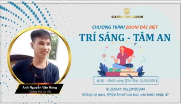 ?  Thân gởi cả nhà thông tin Zoom sáng mai, thứ bảy ngày 11/6/2021

?  Chúng ta được gặp lại anh Nguyễn Văn Hùng (biệt danh: Chàng Mù Vui Vẻ)

? Với chủ đề: TRÍ SÁNG - TÂM AN

? Id Zoom: 861 2940 5244 (Không có pass)

----
? Hẹn gặp cả nhà cùng anh Hùng ở Zoom sáng mai nhé!