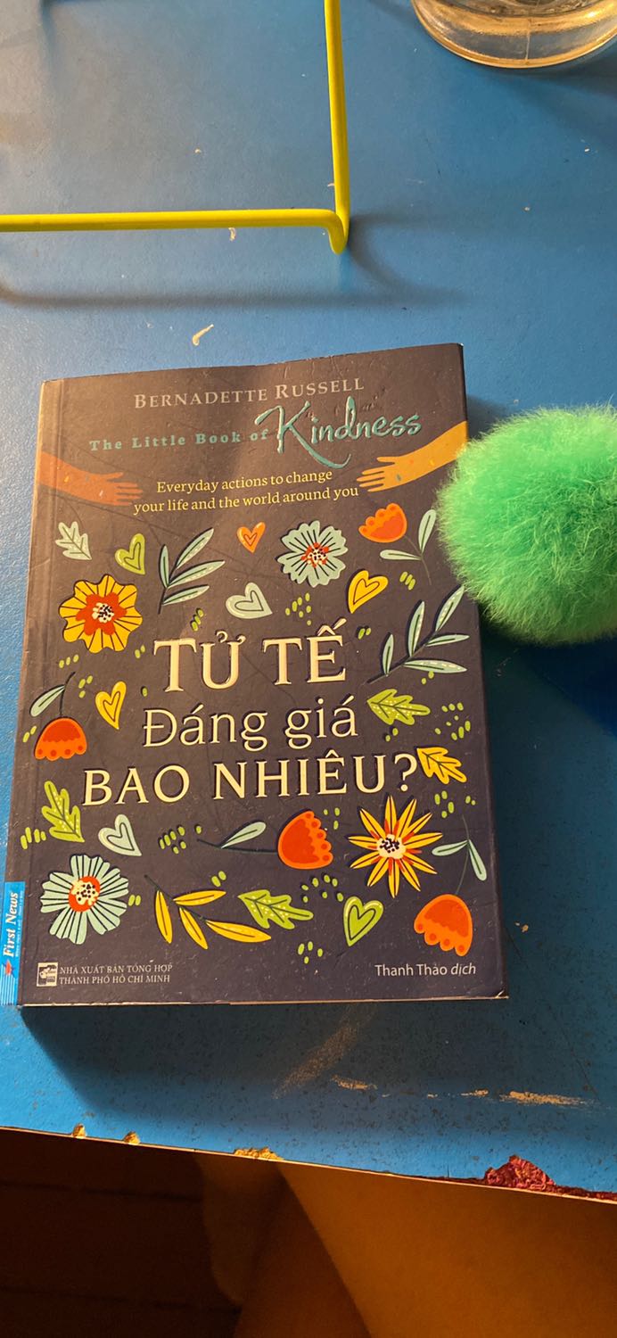 Đầu tiên phải biết tử tế với chính mình
Hãy làm việc tử tế mọi lúc mọi nơi , 
Nhỏ hay đơn giản là khen ngợi chính mình