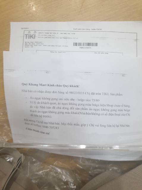 Đặt áo ngực không họng Uniqlo màu DA nhưng gửi hàng màu XÁM đậm với lý do ko còn áo ngực màu da!!!
Tại sao không liên hệ khách hàng để hỏi? Lý do không có *** khách! VAI TRÒ CỦA TIKI Ở ĐÂU TRONG VỤ VIỆC NÀY?
PHẢI CHĂNG DO KH THANH TOÁN TRƯỚC NÊN MUỐN GIẢI QUYẾT SAO CŨNG ĐƯỢC MIỄN LÀ CÓ HÀNG GIAO LÀ ĐƯỢC? ĐÂY LÀ CHỦ TRƯƠNG CỦA TIKI?