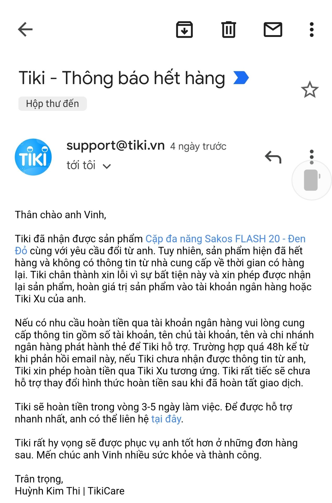 Mua balo thiếu quai đeo, Tiki báo chờ thu hồi, đổi mới.
Chờ mãi ko thấy phản hồi, hỏi lại thì báo hết hàng, chờ hoàn tiền.
Chờ mãi hoàn được tiền thì nhận 29.000₫ trong khi đơn 551.000₫, đến giờ chưa có thông tin gì tiếp theo.
Mình thấy KH của Tiki đi mua việc chứ ko phải mua hàng, hàng ko có xài, tiền thì bị giam, giờ phải quỳ lạy để được lấy lại tiền của mình.
Buồn cho DN Việt.