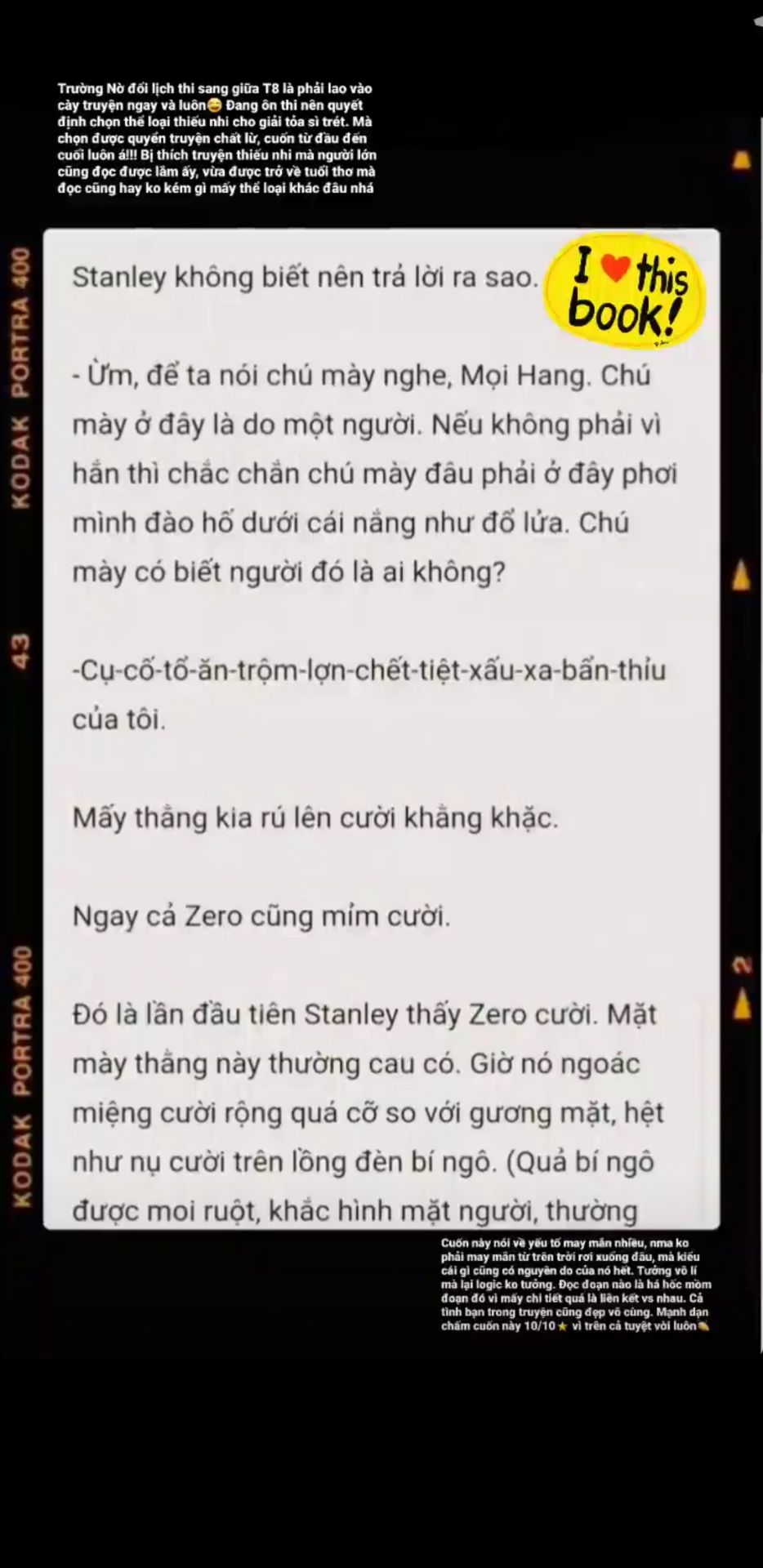 //Hố - Louis Sachar//

Dù không còn bé nhưng mình lại là một đứa siêu thích đọc truyện thiếu nhi, đặc biệt là mấy cuốn mà cả người lớn cũng đọc được. Cảm giác được trở về tuổi thơ lắm, mà cũng hay cũng cuốn không kém gì mấy thể loại khác đâu nha! 

"Hố" kể về Stanley Yelnats - một cậu bé tin rằng mình bị dính lời nguyền. Mỗi lần có chuyện xui xẻo xảy đến với Stanley, cậu đều cho rằng: "Tất cả chỉ tại cụ-cố-tổ-ăn-trộm-lợn-chết-tiệt-xấu-xa-bẩn-thỉu của cậu!" Đó là câu đùa cửa miệng của gia đình Stanley. Bất cứ khi nào gặp xúi quẩy hay trục trặc, họ đều đổ lỗi cho cụ-cố-tổ-ăn-trộm-lợn-chết-tiệt-xấu-xa-bẩn-thỉu của họ. Một ngày nọ Stanley bị đôi giày của cầu thủ bóng chày nổi tiếng rơi trúng đầu, mọi người đều nghĩ cậu lấy cắp, vị thẩm phán cho Stanley chọn một trong hai: vào tù hoặc đến trại Hồ Xanh. Stanley không muốn phải vào tù. Và thế là hành trình phiêu lưu mạo hiểm ở trại Hồ Xanh của cậu bắt đầu. 

Cuốn này nói về yếu tố may mắn nhiều, nhưng mà không phải may mắn từ trên trời rơi xuống, mà mọi chuyện xảy ra đều có nguyên nhân của nó hết. Đọc tưởng vô lí mà càng gần cuối truyện lại càng thấy mọi chi tiết đều có sự kết nối, đều hợp lí không tưởng. Đấy là điểm mình cực thích ở "Hố" vì không phải cuốn truyện thiếu nhi nào cũng có sự logic như vậy. Tuy là truyện thiếu nhi nhưng với mình, "Hố" vẫn chứa đựng rất nhiều ý nghĩa, mình đặc biệt cảm động bởi tình bạn của Stanley "Mọi Hang" và Zero. Cuốn sách này sẽ rất phù hợp để bạn nhâm nhi nhân dịp đầu năm mới đấy😊

P/S: Follow @chanchanreading để đọc thêm nhiều bài review của mình nha🙆‍♀️💚💜🧡💛💙