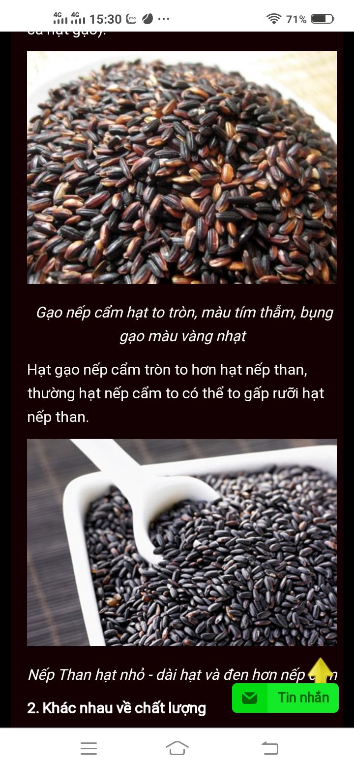 mình muốn mua gạo nếp cẩm nhưng đây là nếp than k phải cẩm.mình đưa hình ảnh để các bạn phân biệt nhé.nép cẩm có màu vàng hơn còn nếp than mau đen hơn.nếp minh mua la màu đen hoi thất vọng nhung bù lại đóng gói đẹp nếp có mùi thơm sữa cũng dc hơn mua ở chợ vì đắt hơn giá chợ