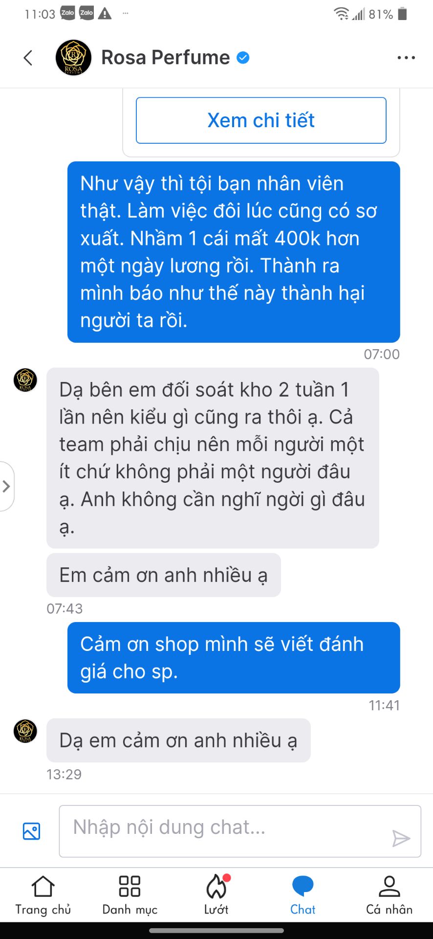 mình đặt 50ml bên shop giao nhầm 90ml. mình có chủ động liên hệ với shop để bù thêm tiền cho shop tuy nhiên shop k đồng. nội dung trò chuyện các bạn có thể đọc trong ảnh. shop cũng muốn vậy để các nhân viên chú ý hơn chứ trường hợp đó bị hoài thì k ổn. 
 nói chung với cách làm này mình đánh giá rất cao shop. đặt trách nhiệm và uy tín lên hàng đầu. 
về giao hàng thì rất nhanh. hàng từ ngoài miền bắc vào đây chỉ có 4 ngày. hộp nguyên vẹn k bị móp méo. 
 về chất lượng nước hoa hay mùi hương thì mỗi người mỗi sở thích. loại này mùi nhè nhẹ cuốn hút chứ k quá gắt khiến ng ta tránh xa.