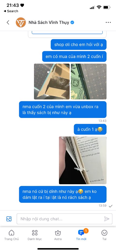 mình mua 2 quyển ngay dịp sale tết tại mình thích nên ngóng mãi xong nhận về trang sách bị dính vào nhau cứ lật là rách sách không đọc được. mình nhắn ngay cho shop để được hỗ trợ mà shop chưa 1 lần nào trả lời tin nhắn để hỗ trợ mình😅 mình phải nhắn sang tiki chọn phương thức đổi trả r kì kèo mãi xong cuối cùng mình cũng k có sách, hoàn thẳng vào tiki xu mà k báo trước mình cũng k rút về được mà lằng nhằn từ hôm 27/1 tới giờ🙃 tốn thời gian!