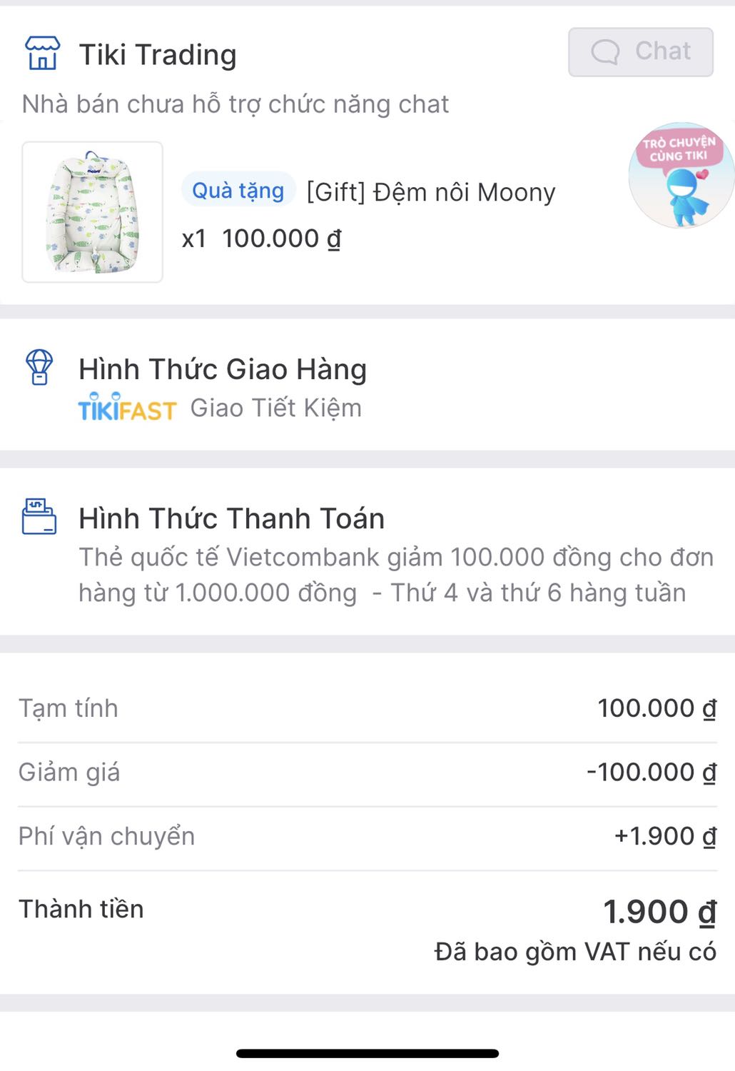 Mình mua 5bịch tã Moony được tặng kèm đệm nôi được tách bill thành 2 lần giao nhưng chỉ giao tã mà ko giao quà tặng. Tiki tự động hủy đơn quà tăng mà ko . Quà tặng 100k, phí Ship gần 2k. Được hoàn 2k tiền Ship. 
Sale tặng quà kiểu nực cười, thà đừng sale có kèm quà tặng. Tiki nên xem lại deal sale của mình.