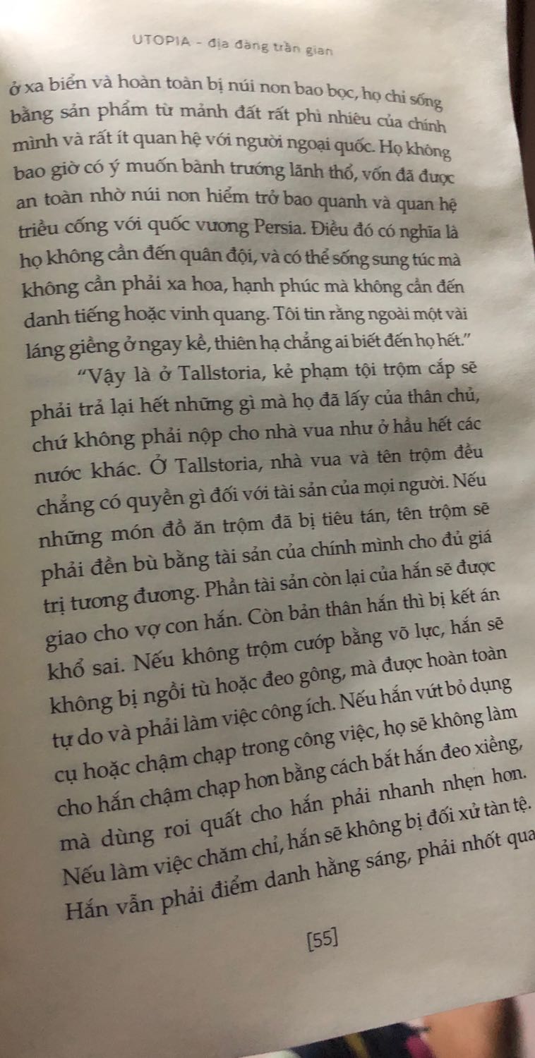 "Với "Utopia", More đã tìm ra một cách thức mới để huy động những tiềm năng, và cho thấy rằng sự lựa chọn vẫn ẩn kín trong mắt những người không hài lòng với xã hội họ đang sống. Bên cạnh cái tên thể loại là văn chương hư cấu, ông đã đưa ra luận đàm những biện pháp chính trị mới, đồng thời mở ra con đường gắn tiểu thuyết với hiện thực cuộc sống, trong ánh sáng của những điều có thể có và nên có"