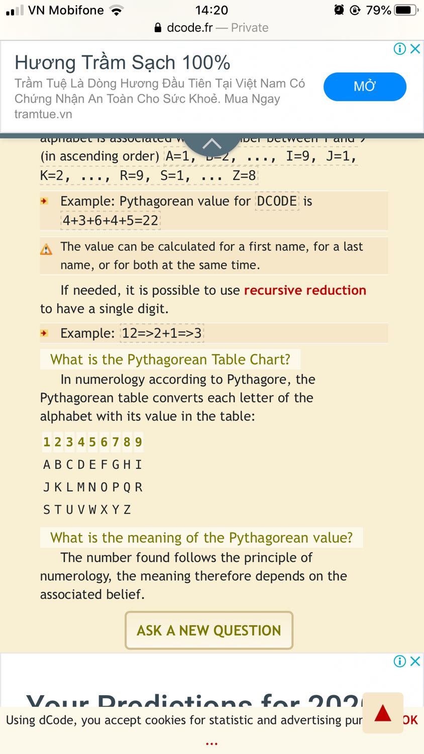 Tôi có tra lại bảng tiếng Anh trên mạng thì thấy bảng Pythagore in trong sách chưa chính xác. Điều này dẫn đến tính toán sai và khong chính xác với cuộc đời mình. Nội dung thú vị nhưng sai sót thế này tôi nghĩ ảnh hưởng cả 1 hệ thống tính toán nếu ai có ten tiếng Anh có chữ W thì không biết tính số mấy, các chữ cái khác Y Z cũng bị sai số thứ tự. Nếu thật sự sai nên hiệu đính lại hoặc note lại cho đọc giả lưu ý. Thanks