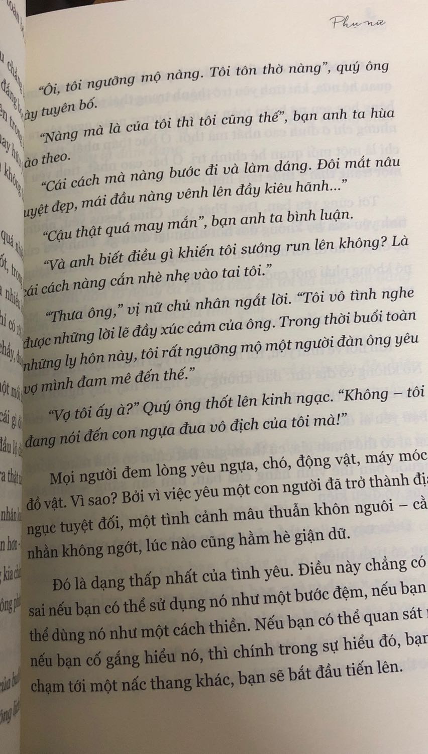 Phụ nữ cần yêu thương chứ không phải hiểu. Đấy là điều cần biết trước tiên.

Cuộc đời bí ẩn đến mức mà ta không thể nào đạt đến đỉnh cao, không thể nào nhìn thấy chiều sâu của điều bí ẩn. Mọi biểu hiện của cuộc sống – đàn ông, phụ nữ, cây cối, động vật hay chim chóc – đấy là đối tượng nghiên cứu của các nhà bác học chứ không phải của các nhà thần bí. Tôi không phải là nhà bác học. Tự thân khoa học là điều bí ẩn đối với tôi. Đàn ông – đấy là điều bí ẩn, phụ nữ – đấy là điều bí ẩn, tất cả mọi sinh linh là điều bí ẩn và tất cả những cố gắng mở ra đều thất bại…