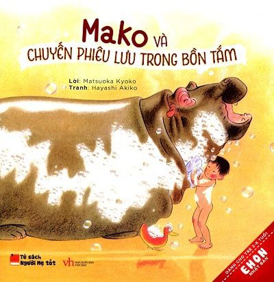 một trong những 
 là lại vòi mẹ kể chuyện mako tắm gặp các con vật thế nào,  chúng có trong chậu tắm của con ra sao??