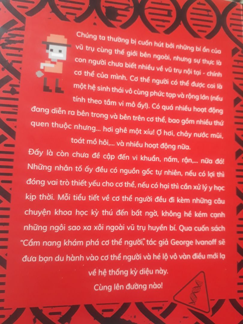 Cẩm nang thu nhỏ giành cho lứa tuổi thanh thiếu niên, sách viết hài hước miêu tả tổng quan về cơ thể con người giúp người đọc dễ dàng nắm bắt. sách được viết bởi George Ivanoff Cẩm nang thu nhỏ giành cho lứa tuổi thanh thiếu niên, sách viết hài hước miêu tả tổng quan về cơ thể con người giúp người đọc dễ dàng nắm bắt. sách được viết bởi George Ivanoff