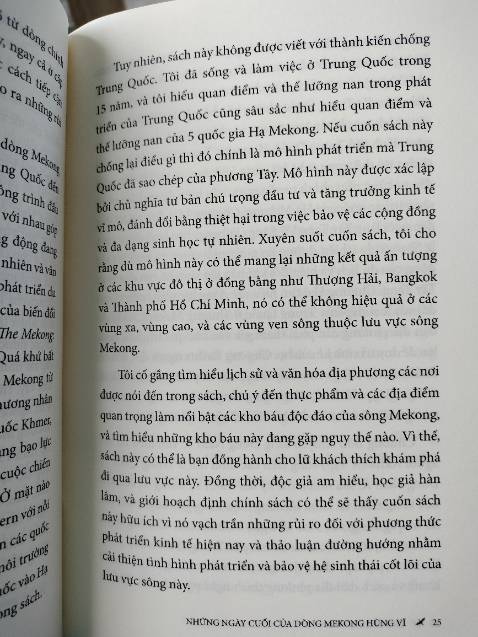 Một cuốn sách đáng đọc để tìm hiểu về dòng Mekong từ với nhiều khía cạnh khác nhau, tương lai của dòng Mekong dưới sự chi phối của các quốc gia và cường quốc như Trung Quốc. Nguy cơ tiềm ẩn của các chính sách phát triển kinh tế khi họ cố khai thác nguồn tài nguyên thiên nhiên này, có thể tổn hại đến hệ sinh thái của khu vực lẫn những lãnh thổ khác nhau phụ thuộc con sông.