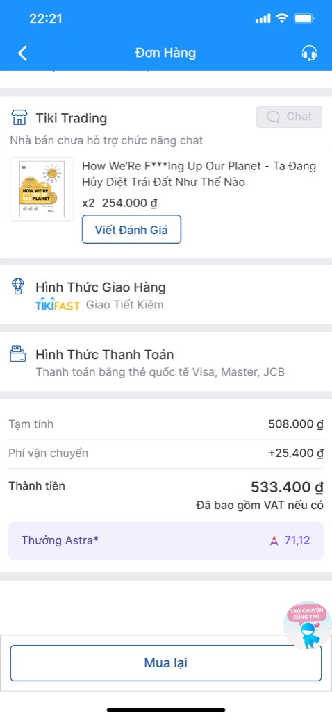 Đặt số lượng 1 nhưng thành tiền là 2. Mặc dù sách còn in ấn tốt. Bìa cứng tạm ổn.
Do đặt chung với nhiều đơn nên chỉ nhìn số lượng mà chưa kiểm tra kỹ nên mất tiền x2