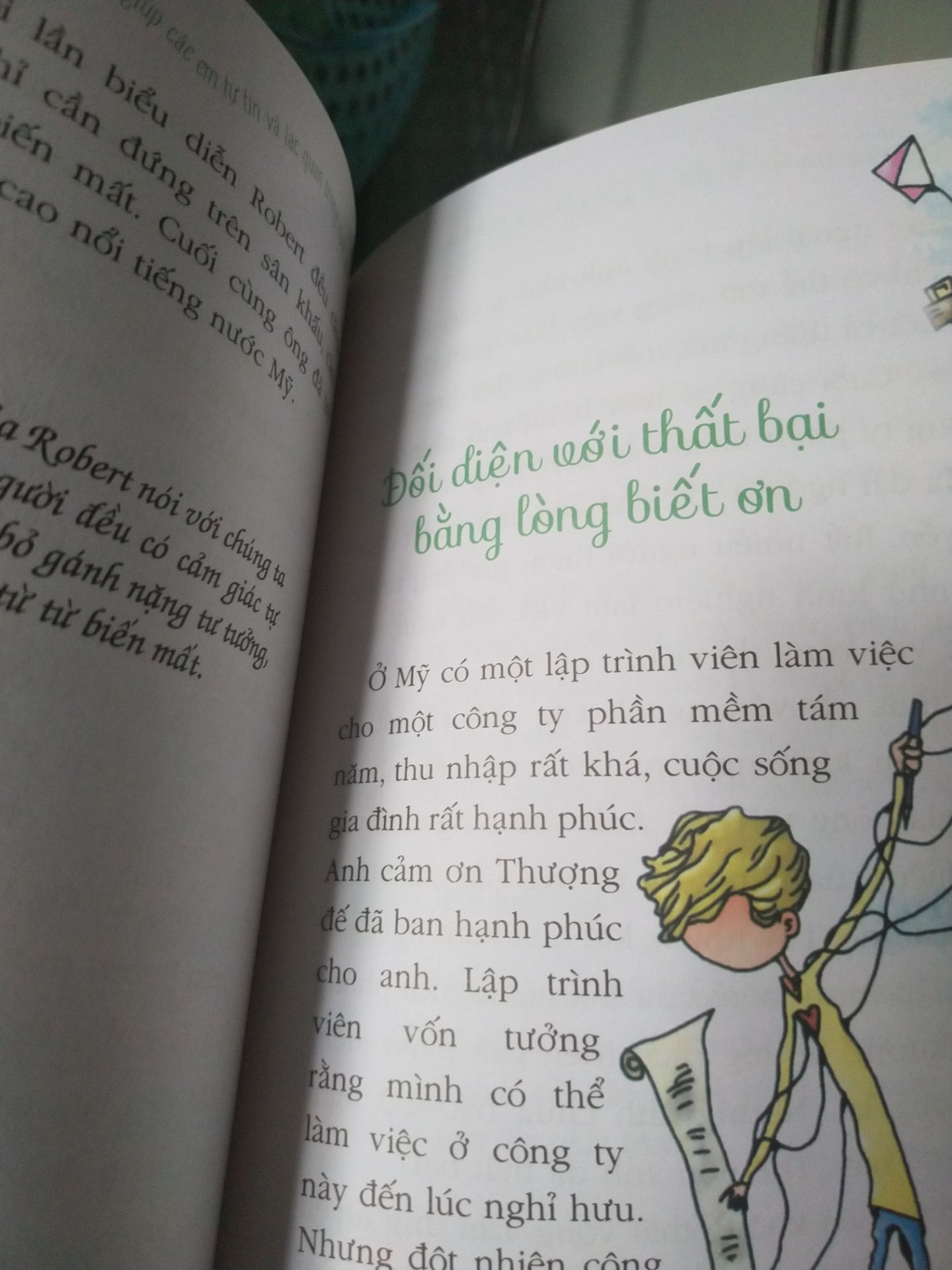 1.101
Mẹ mua sách về, con cầm đọc, rồi đi học cũng cầm đi luôn, đọc giờ ra chơi. Cuốn truyện gồm rất nhiều câu truyện ngắn chừng 2-3 trang loại khổ giấy nhỏ, vừa tầm đọc các bạn còn ngại đọc, nội dung về các nhân vật thân quen từ con người đến con vật, nội dung ý nghĩa để bé hiểu hơn về cuộc sống, giúp con lạc quan, tự tin hơn... Cuối mỗi câu truyện lại là mục note lại ý nghĩa của bài học để bé hiểu sâu sắc vấn đề hơn. Sách nên mua thuộc bộ CÙNG CON TRƯỞNG THÀNH nhé!