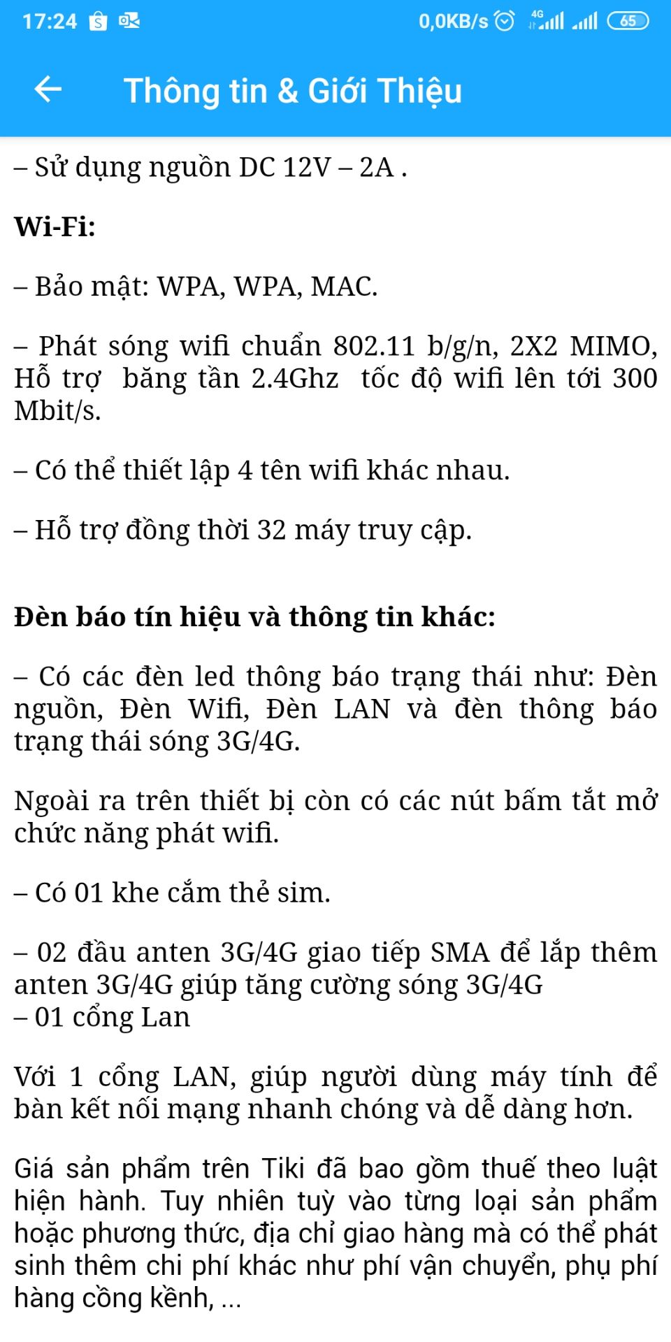 Sản phẩm khá ổn, phát thì chưa *** hết được.
Có 1 lỗi là giới thiệu để có 2 đầu cắm angten mà thực ra chỉ có 1 lỗ cắm thôi, chắc là nhầm với B310 rồi
Nên mình mua 2 cây angten rời ở ngoài thì dư bố nó 1 cây.