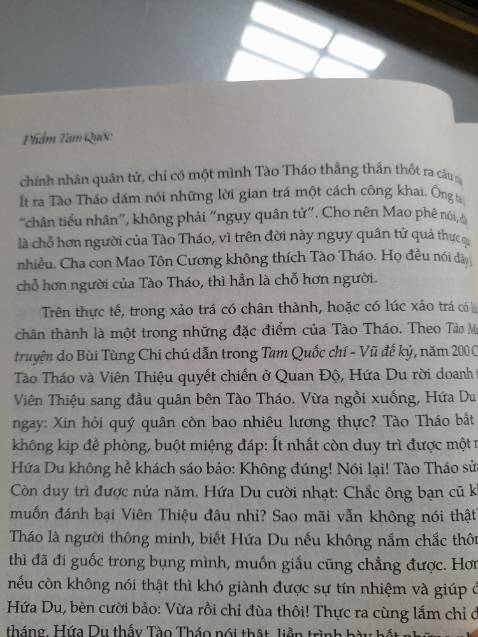 Cày xong bộ Tam quốc là phải đi lùng các cuốn bình luận sách. Mới mở ra đọc được bình luận về Tào Tháo - nhân vật yêu thích của mình mà tâm đắc ghê: thà làm "chân tiểu nhân" còn hơn "ngụy quân tử". Mà trong Tam quốc thì ngụy quân tử đầy rẫy.