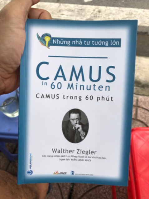Camus hay, vì có lẽ mình hiểu ông muốn nói gì