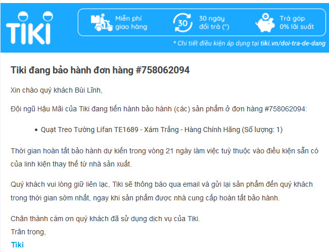 Quạt mua về dùng chưa được 2 tuần đã kêu cót két như võng, rất ồn vào ban đêm. Nhà mình không thể ngủ được. 
Thông tin bảo hành thì 2 ngày mới hoàn tất việc nhận và xác nhận bảo hành. Thời gian thông báo bảo hành 21 ngày. 
Vậy gần hết 1 tháng để xác nhận và xử lý bảo hành. Thời gian bảo hành là 1 năm. Mất gần 1 tháng bảo hành rồi thì thời gian sử dụng chỉ được 11 tháng. Trong khi đó, tôi mua sản phẩm 1 tháng sau mới lắp vào sử dụng. Vậy tính ra quạt chỉ được bảo hành còn 10 tháng mà không biết có mất thêm lần bảo hành nào không nữa. 

Tôi mua 2 quạt có xám trắng, trong khi đó giao cho tôi 1 quạt màu xám đen, 1 quạt xám trắng. May là tôi dùng cho 2 phòng khác nhau, chứ để chung 1 phòng thì ai coi cho được. Nếu không có 2 cái màu xám trắng thì thông báo cho khách để chọn lại hoặc lấy 2 cái cùng màu. Chứ làm vậy mất uy tín TIKI quá.
Các anh chị có ý định mua sản phẩm này thì nên cân nhắc nhé.