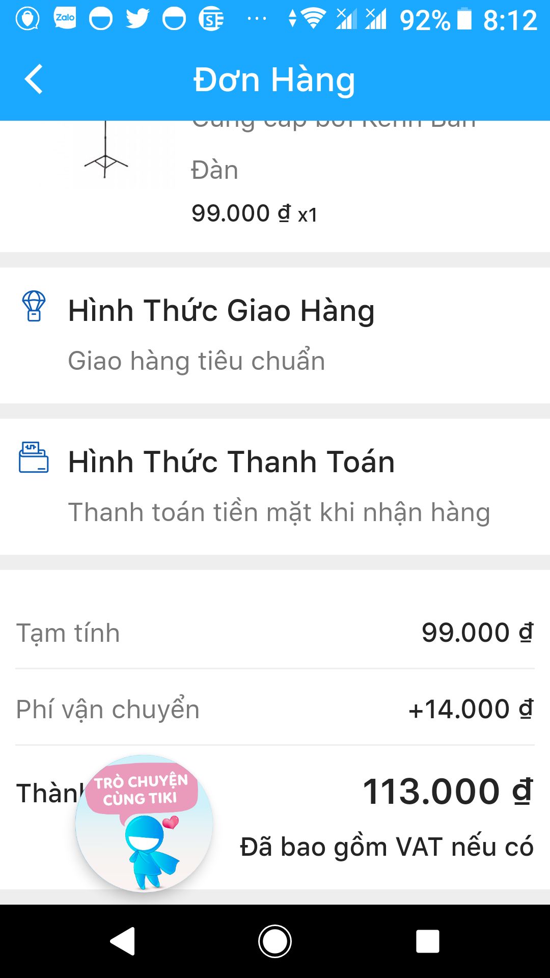 Tôi đặt cùng lúc 2 sản phẩm : micro và giá để tập nhạc .
tổng số tiền tôi phải thanh toàn khi nhận 2 sản phẩm trên là 113.000đ
Tại sao TiKi tách ra sản phẩm nào tôi cũng phải thanh toán 113.000đ.
Ngày thứ chai ,tôi đã nhận micro và đã thanh toán 113.000đ.
Hôm nay, có thông báo tôi phải chuẩn bị 113.000đ để nhận giá để tập nhạc. 
Có nhầm lẫn hay sai sót gì ở đây ????