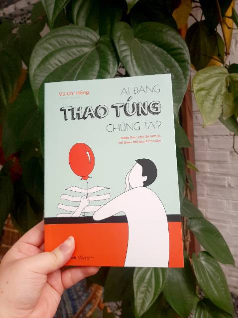 Bìa mát mắt, nội dung như xoáy sâu vào lòng mình, hóa ra mình cũng là một nhân tố thao túng chính bản thân mình.