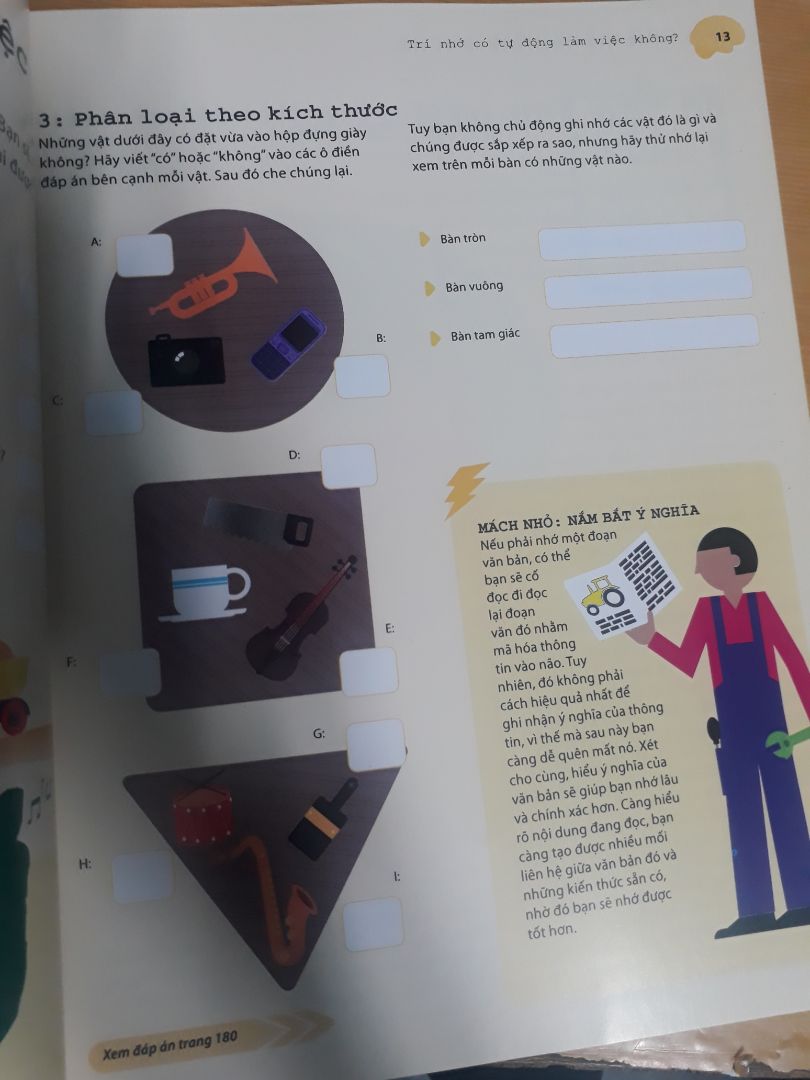 Sách này vô cùng hay và hữu dụng cho các bạn cần khắc phục trí nhớ của mình trở nên tốt hơn! Vì sách này có nhiều hình ảnh sôi động, nhiều màu sắc bắt mắt, ngôn ngữ hay, dễ hiểu và có các bài tập kiểm tra não cực kì tốt luôn, còn có đáp án nữa nhe. Để rèn luyện não của bản thân mỗi ngày, theo mình nghĩ cuốn sách này rất hữu ích cho tất cả mọi người luôn đấy!