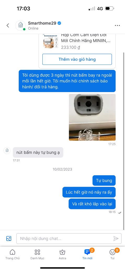 Sản phẩm dùng ngày thứ 3 thì bị bung nút. Không sử dụng tiếp được. Tốc độ làm nóng chậm. Người bán hàng không xử lý khi Kh báo lỗi.