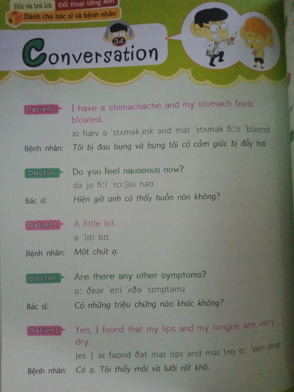 Sách có giới thiệu về các triệu chứng của bệnh cho dễ hiểu. Hình ảnh minh họa bắt mắt. có mã QR để nghe mp3 online. Nhưng mục lục không đánh số thứ tự của tiêu đề nên hơi khó khăn khi tìm file nghe của các đoạn hội thoại.