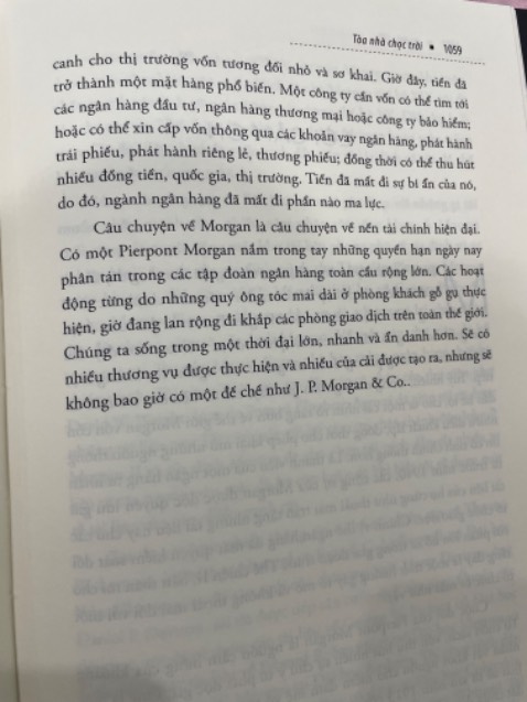 Sách hay đọc rất thực tế, kể về gia tộc tài chính lớn nhất thế giới, mình đọc mới được 10% cuốn sách, thấy Morgan xây dựng sự giàu có qua các thế hệ rất hay, người nào cũng tận tuỵ trong công việc từ Peabody đến Jack sau này. Tuy nhiên, sẽ cần có kiến thức tài chính với xã hội rộng mới nắm bắt được hết thông tin trong sách.