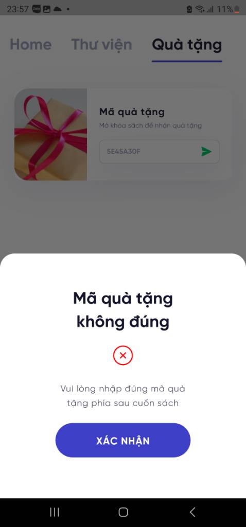 Tôi mua 3 quyển sách, cả 3 quyển sách đều được ghi rõ quyền lợi tặng sổ tay ghi chép và mã quà tặng app biboo. Kết quả tôi nhận được khác với quảng cáo:
1. Tôi chỉ nhận được 1 sổ tay ghi chép
2. Cả 3 mã quà tặng đều không dùng được (như hình bên dưới)