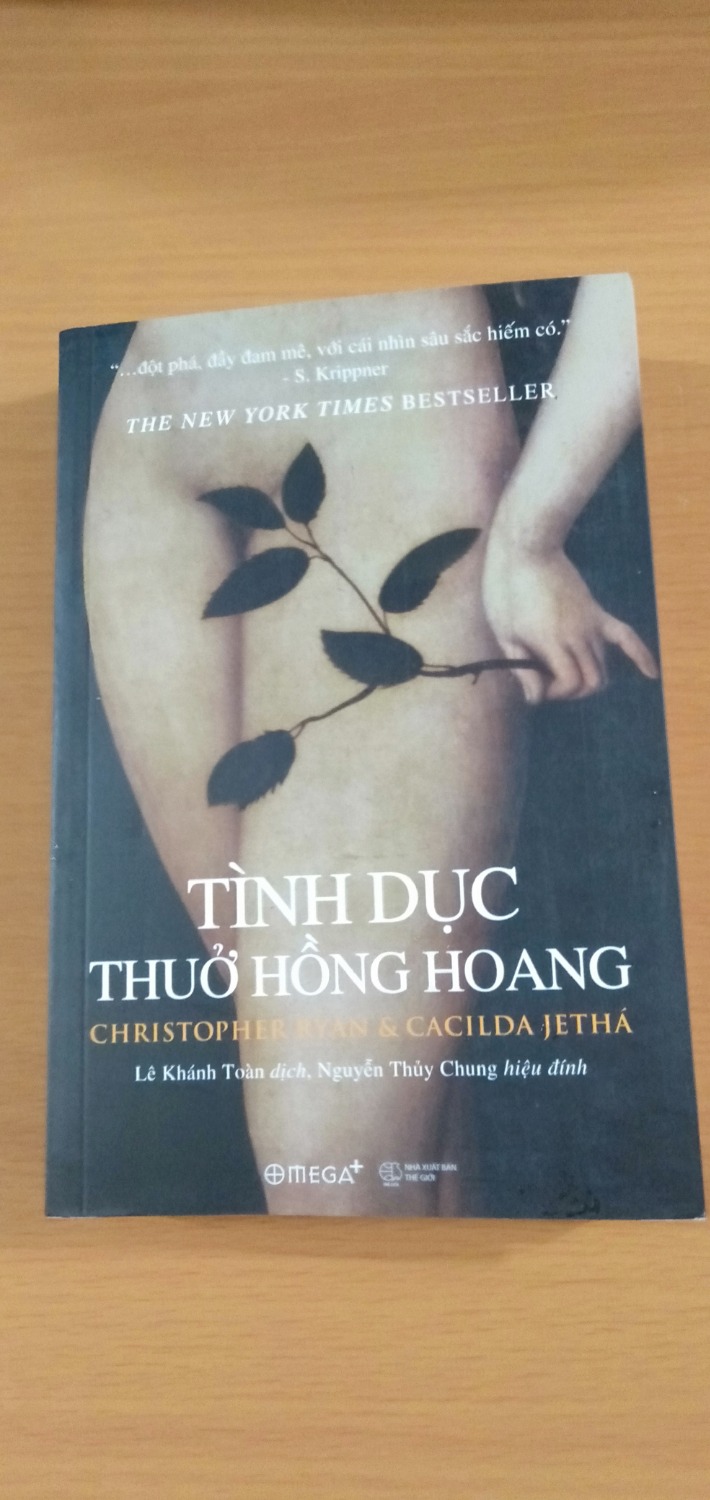 Tình dục Thuở Hồng Hoang- Christopher Ryan& Cacida Jetha. Bạn đọc chắc chắn sẽ cảm thấy nhiều niềm tin cố hữu, sâu thắm bị lung lay. Đột phá, đầy đam mê, với cái nhìn sâu sắc hiếm có- S. Krippner.  Hai tác giả, với các ví dụ thực tế về sự đa dạng trong quan niệm, hành vi tình dục và kết đôi các vùng miền, khu vực văn hóa khác nhau, đã cho thấy dường như không hẳn thế. Bạn sẽ có cơ hội kiểm chứng và nâng cao hiểu biết của mình khi đọc cuốn sách đột phá về tình dục này.