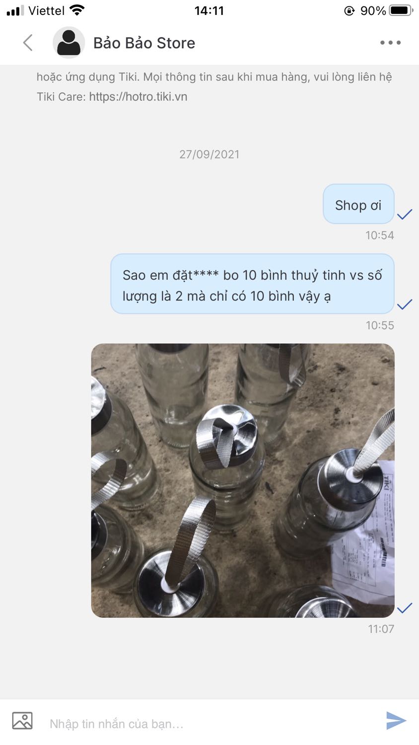 Giao thiếu hàng. Nhắn tin hỏi thì shop ko thèm trả lời, dịch vụ gì lỗi lõm quá vậy. Đã vậy trong thùng hàng cả 1 mớ “rác”, toàn bill của những người khác. Nhắn tin lên tiki thì đợi muốn hết cả cái mùa quýt luôn, sau lần này thì mình ko bao giờ mua hàng trên tiki nữa. Việc hỗ trợ khách hàng khá là tệ, mình cảm thấy còn tệ hơn trên *** nhiều. Bình cũng không đẹp hơn là mấy nhưng tiền nào của đó thôi