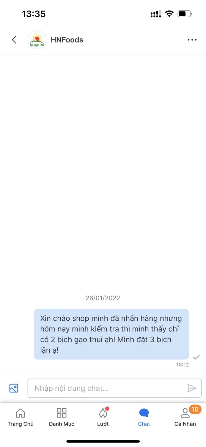 Mình đặt hàng 1 bịch gạo ST25 + 2 bịch gạo nhật mà khi giao hàng chỉ có 2 bịch. Mà trên tem vẫn ghi là 3 bịch. Mình đi đà lạt về mới khui hàng ra kiểm tra nhưng trễ 7 ngày đổi trả. Nhắn tin shop thì k liên hệ lại. Tiki thì báo lại là hết thời hạn 7 ngày để đổi hàng và yêu cầu mình cung cấp thêm thông tin các kiểu. Mình mua lần 2 ở đây nên k nghĩ cần quay lại clip để làm bằng chứng. Mình chỉ chụp lại 1 tấm sau khi đã khui hàng. Trong thùng thì chỉ đóng có 2 bịch mà ghi là 3 bịch. Thật sự rất thất vọng!