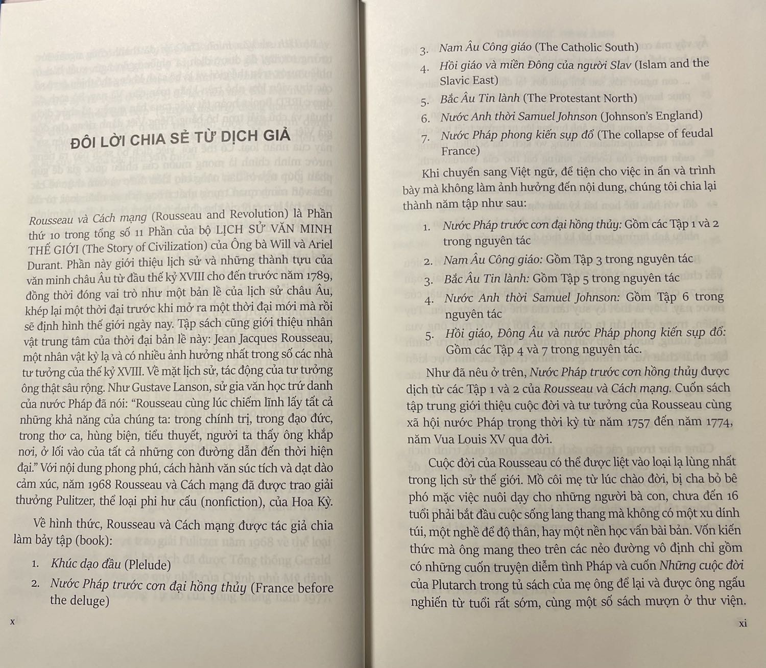 Phần này là tiền đề của phần cách mạng Pháp. Nội dung về nước Pháp và một vài vĩ nhân Pháp mà tên thì nghe nhiều nhưng có lẽ chưa được biết đến rộng rãi ở ta.
