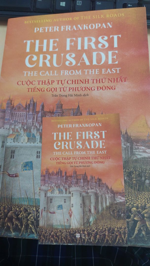 Chuyên khảo của sử gia Frankopan về cuộc thập tự chinh thứ 1. Một lý giải cặn kẽ về nguồn gốc xung đột Kito giáo và Hồi giáo thế kỷ 11.