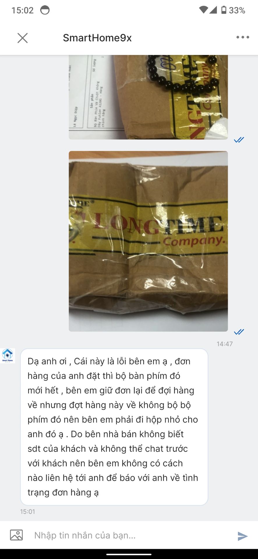 Tôi năm nay 40 tuổi mà mới gặp Shop như thế này lần đầu. Đặt mua bộ bàn phím chuột mà Shop SmartHome9X gửi cho cái vòng tay với ít giấy lộn. Mất bao thời gian chờ hàng rồi cũng chẳng có đồ để dùng.