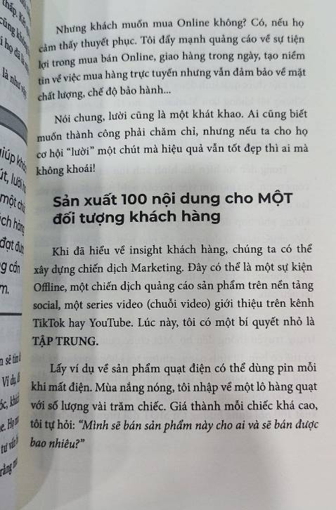 Học được khá nhiều chiến lược marketing đơn giản. Tâm đắc ý tưởng sáng tạo 100 nội dung cho một đối tượng khách hàng. Sẽ cố gắng đọc hết và review tiếp cho mọi người