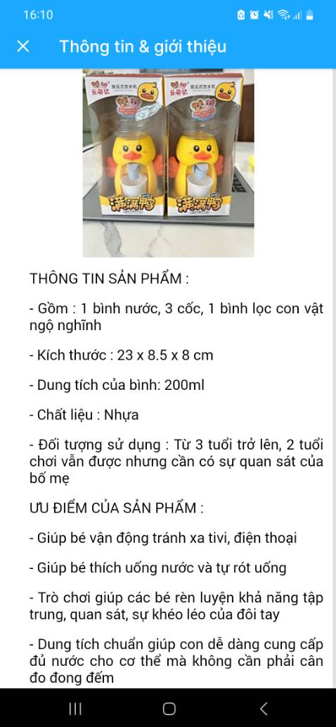 Mua 2 món ở shop, đóng gói cẩn thận, người giao hàng nhiệt tình đứng chờ dưới trời mưa. Điểm trừ là mở 2 hộp ra đều móp méo và thiếu phụ kiện. Ở sản phẩm bình nước này ghi giao 3 cốc mà thực tế có 1 cốc nước, ghi hình con vịt vàng mà giao con này, không biết con mình có chịu không :(
2 sản phẩm của shop sau khi kiểm tra thì tốt, nhưng chưa biết có bền không. Mình trừ 1 sao vì giao hàng thiếu.