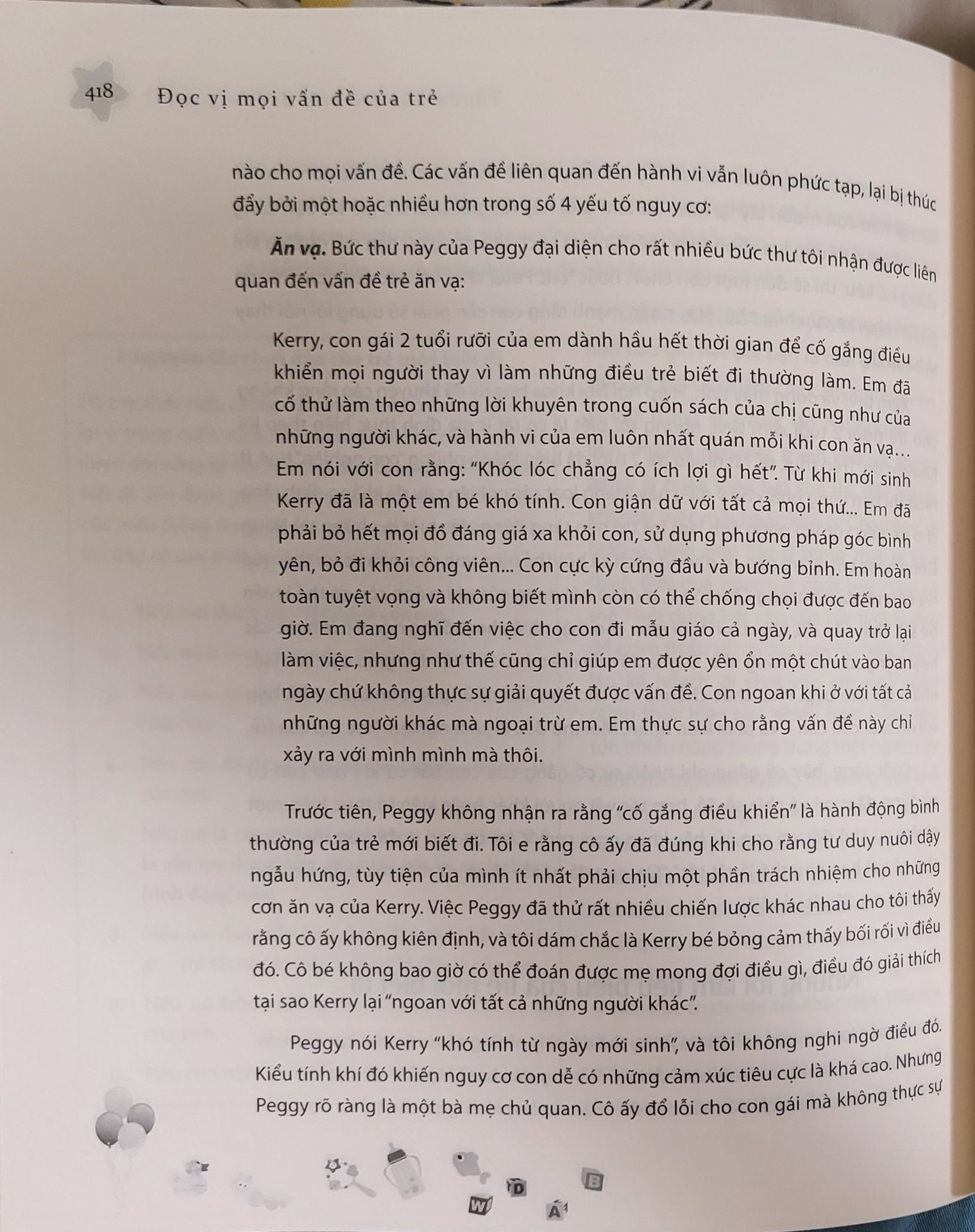 Vì sách khá dày nên phải đọc từ từ để chiêm nghiệm dần, mình vẫn chưa đọc xong nhưng cảm thấy cách viết của tác giả gần gũi và thuyết phục. Mỗi vấn đề nêu ra sẽ được tác giả cùng bàn luận và đưa ra gợi ý hữu hiệu. Dù sách dày nhưng đọc không ngán đâu nha vì đem lại thông tin bổ ích!