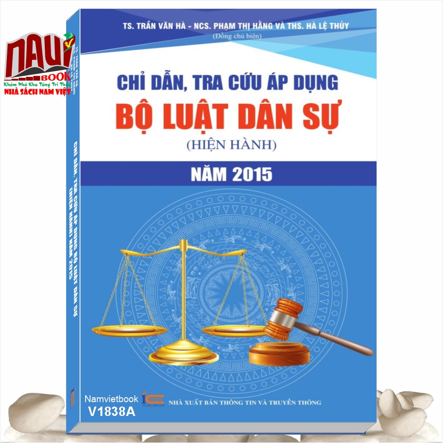 Sách Chỉ Dẫn Tra Cứu Áp Dụng Bộ Luật Dân Sự (Hiện Hành) Năm 2015 – Chủ biên: TS. Trần Văn Hà, NCS. Phạm Thị Hằng, ThS. Hà Lệ Thủy