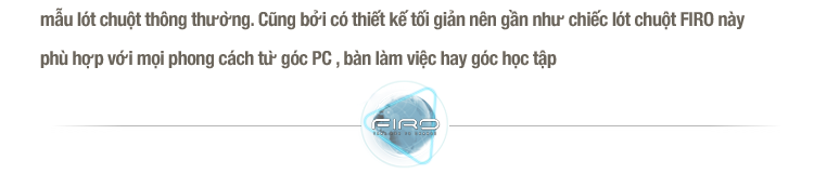 lót chuột firo, pad chuột firo, miếng lót chuột firo, lót chuột cỡ lớn firo, tấm lót chuột firo, bàn di chuột firo, lót chuột máy tính firo, lót chuột gaming firo,chính hãng, giá tốt, bảo hành uy tín tại firo official store