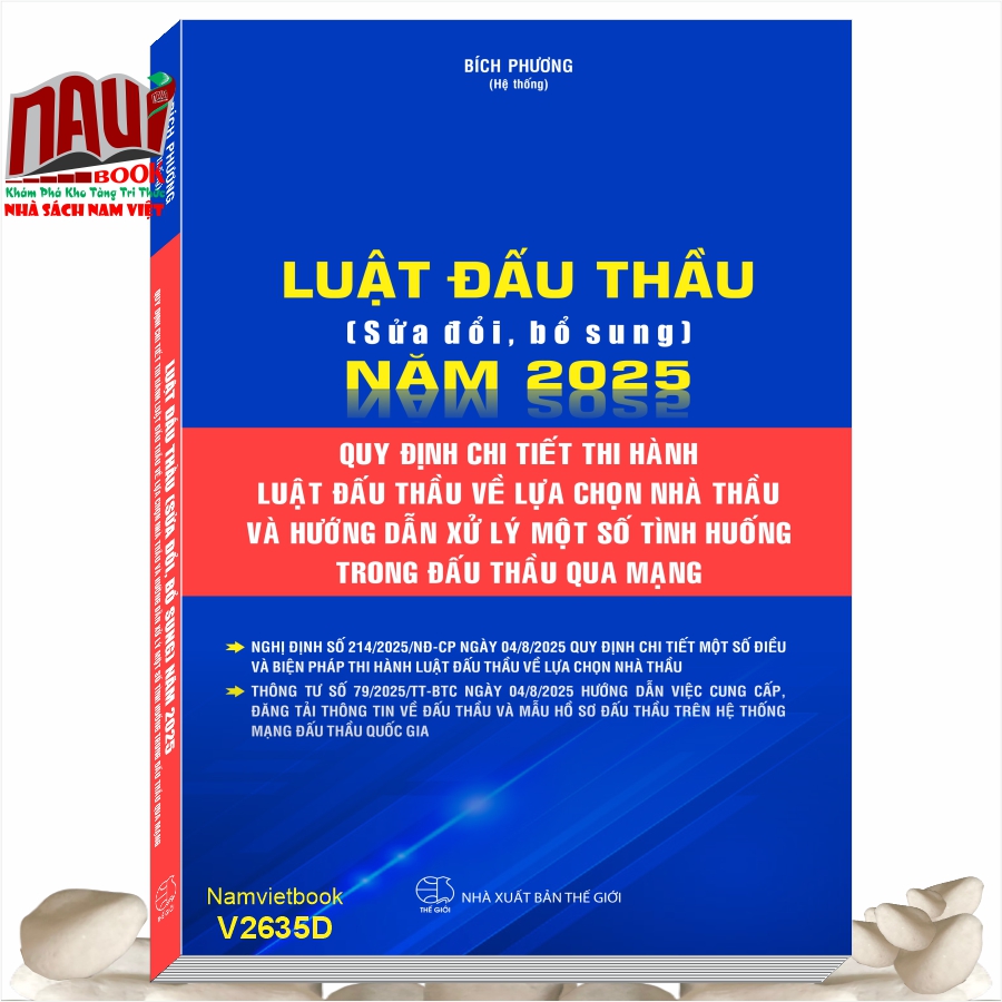 Sách Luật Đấu Thầu sửa đổi, bổ sung năm 2025 - Quy Định Chi Tiết Thi Hành Luật Đấu Thầu Về Lựa Chọn Nhà Thầu Và Hướng Dẫn Xử Lý Một Số Tình Huống Trong Đấu Thầu Qua Mạng (Thông tư số 79/2025/TT-BTC)