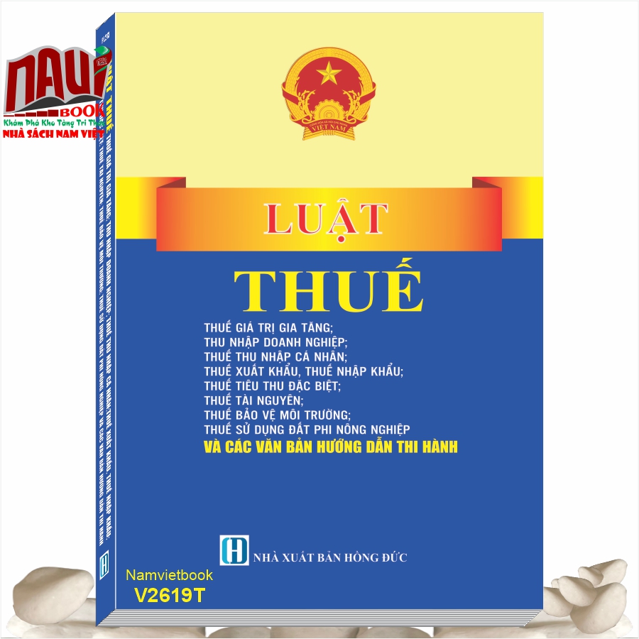 Sách Luật Thuế - Thuế Giá Trị Gia Tăng; Thu Nhập Doanh Nghiệp; Thuế Thu Nhập Cá Nhân; Thuế Xuất Khẩu, Thuế Nhập Khẩu; Thuế Tiêu Thu Đặc Biệt; Thuế Tài Nguyên; Thuế Bảo Vệ Môi Trường; Thuế Sử Dụng Đất Phi Nông Nghiệp Và Các Văn Bản Hướng Dẫn Thi Hành